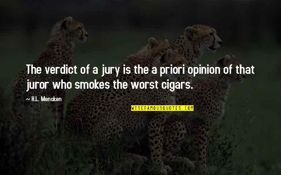 Cigar Quotes By H.L. Mencken: The verdict of a jury is the a