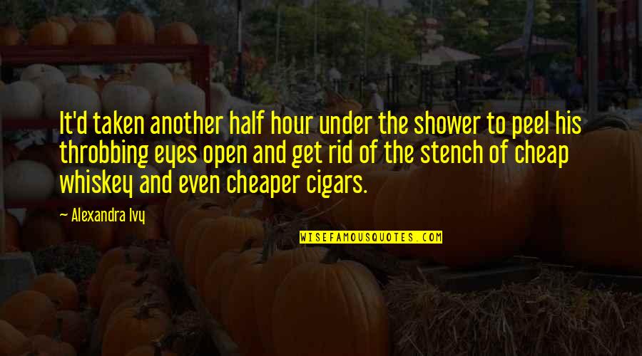 Cigars And Whiskey Quotes By Alexandra Ivy: It'd taken another half hour under the shower