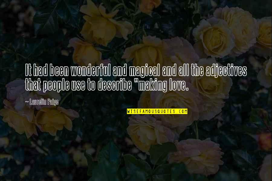 Ciggies Quotes By Laurelin Paige: It had been wonderful and magical and all