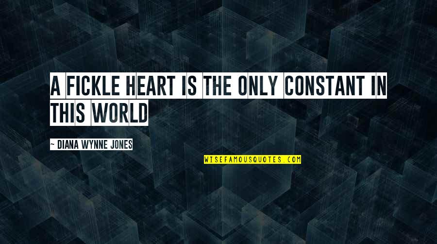 Cigle U Quotes By Diana Wynne Jones: A fickle heart is the only constant in Cigle U Quotes By Diana Wynne Jones: A fickle heart is the only constant in