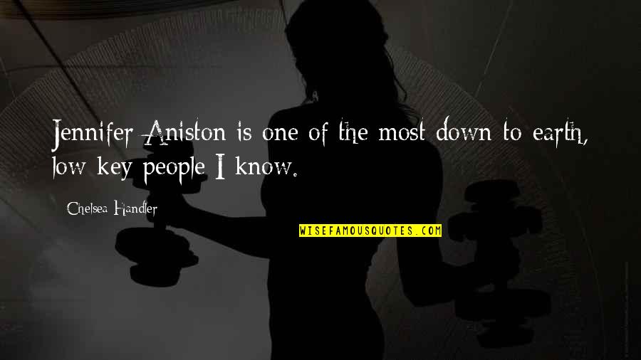 Ciktib Quotes By Chelsea Handler: Jennifer Aniston is one of the most down-to-earth,