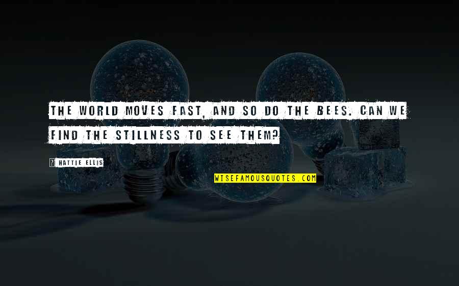 Ciliberti Manufacturing Quotes By Hattie Ellis: The world moves fast, and so do the