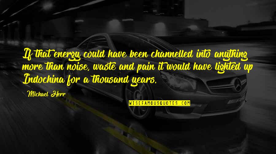Ciliberti Manufacturing Quotes By Michael Herr: If that energy could have been channelled into Ciliberti Manufacturing Quotes By Michael Herr: If that energy could have been channelled into