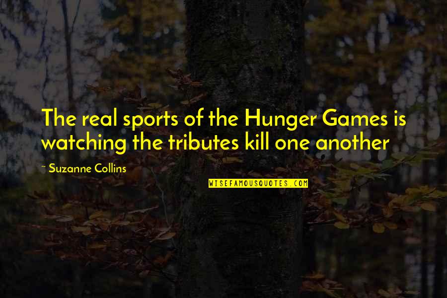 Cillerine Quotes By Suzanne Collins: The real sports of the Hunger Games is