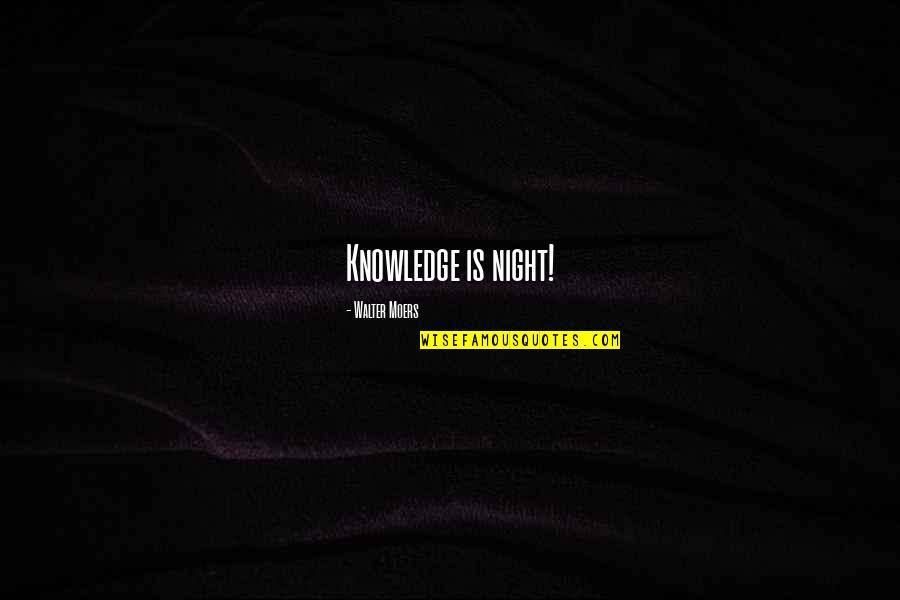 Cillian Quotes By Walter Moers: Knowledge is night!