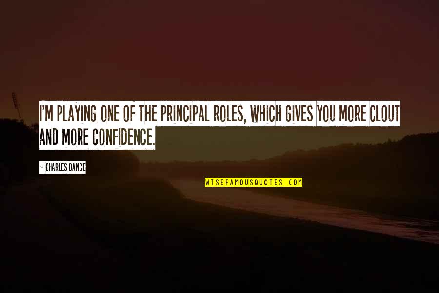 Cilly Aussem Quotes By Charles Dance: I'm playing one of the principal roles, which