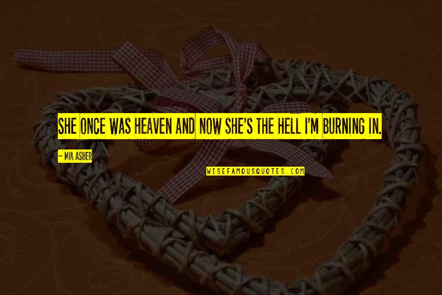 Cilmi Iyo Quotes By Mia Asher: She once was heaven and now she's the