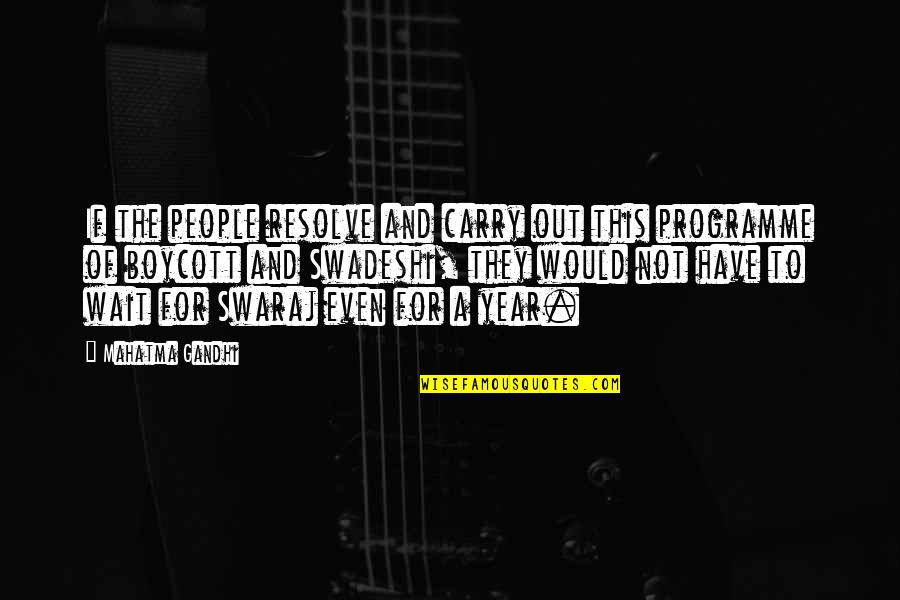 Cimaglia Productions Quotes By Mahatma Gandhi: If the people resolve and carry out this