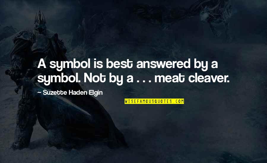 Cimce Units Quotes By Suzette Haden Elgin: A symbol is best answered by a symbol.