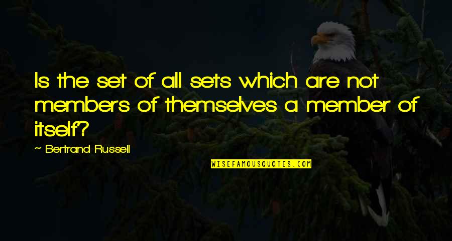 Cimentoplastie Quotes By Bertrand Russell: Is the set of all sets which are