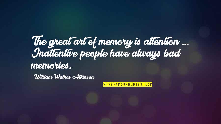 Cimetidine Quotes By William Walker Atkinson: The great art of memory is attention ... Cimetidine Quotes By William Walker Atkinson: The great art of memory is attention ...