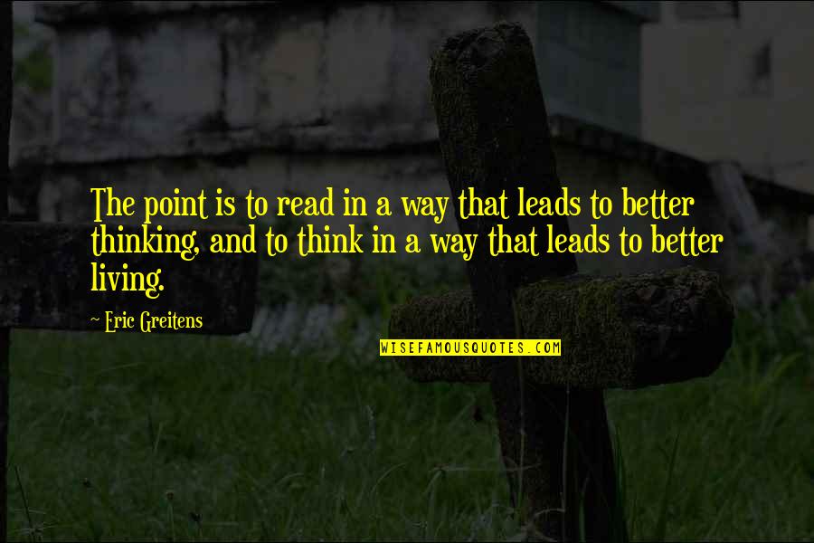 Ciminellis Pizza Quotes By Eric Greitens: The point is to read in a way Ciminellis Pizza Quotes By Eric Greitens: The point is to read in a way