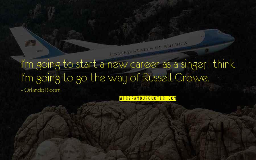 Cimone Goodman Quotes By Orlando Bloom: I'm going to start a new career as