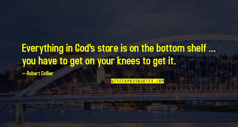 Cimorelli Funny Quotes By Robert Collier: Everything in God's store is on the bottom