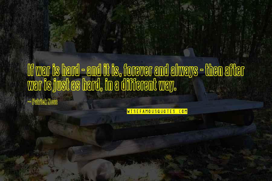 Cimorelli Merch Quotes By Patrick Ness: If war is hard - and it is, Cimorelli Merch Quotes By Patrick Ness: If war is hard - and it is,