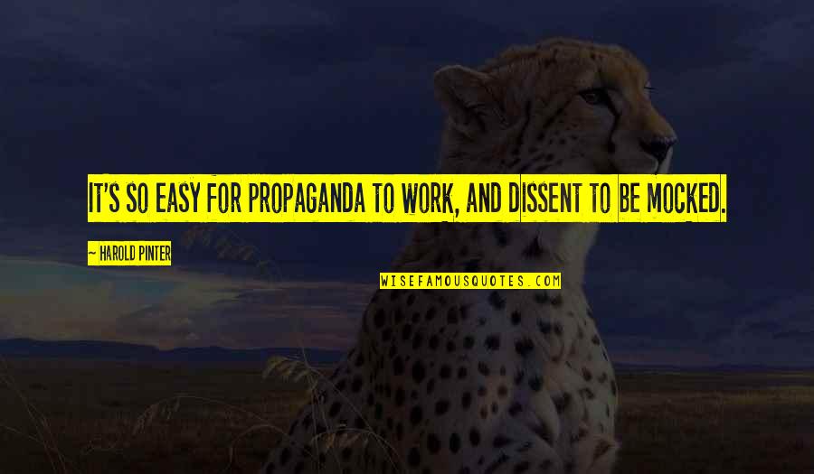 Cin Quotes By Harold Pinter: It's so easy for propaganda to work, and