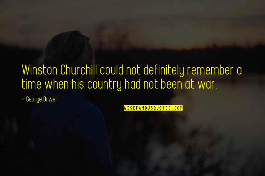 Cincelado Imagenes Quotes By George Orwell: Winston Churchill could not definitely remember a time Cincelado Imagenes Quotes By George Orwell: Winston Churchill could not definitely remember a time