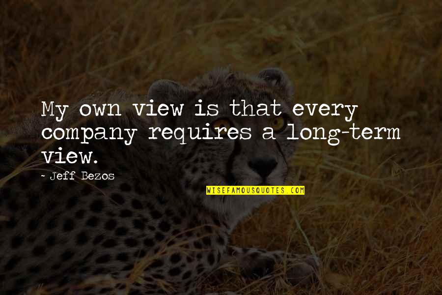 Cinched Quotes By Jeff Bezos: My own view is that every company requires