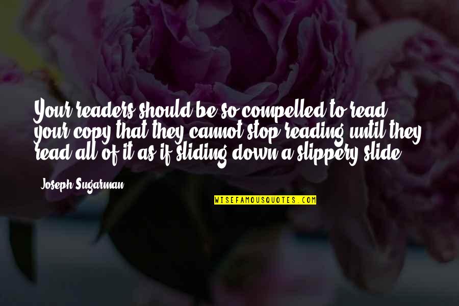 Cincher Waist Quotes By Joseph Sugarman: Your readers should be so compelled to read Cincher Waist Quotes By Joseph Sugarman: Your readers should be so compelled to read