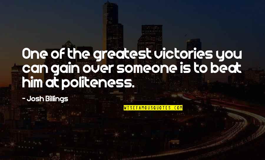 Cincilea Quotes By Josh Billings: One of the greatest victories you can gain