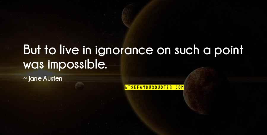 Cincinnati Reds Quotes By Jane Austen: But to live in ignorance on such a Cincinnati Reds Quotes By Jane Austen: But to live in ignorance on such a