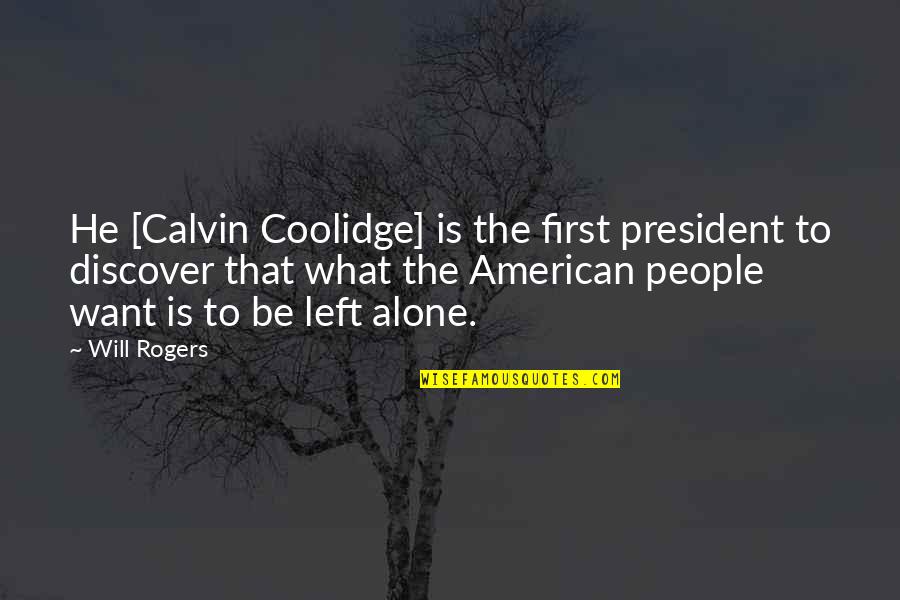Cinctures For Sale Quotes By Will Rogers: He [Calvin Coolidge] is the first president to