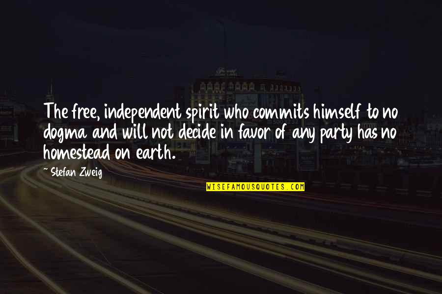 Cincy Shirts Quotes By Stefan Zweig: The free, independent spirit who commits himself to