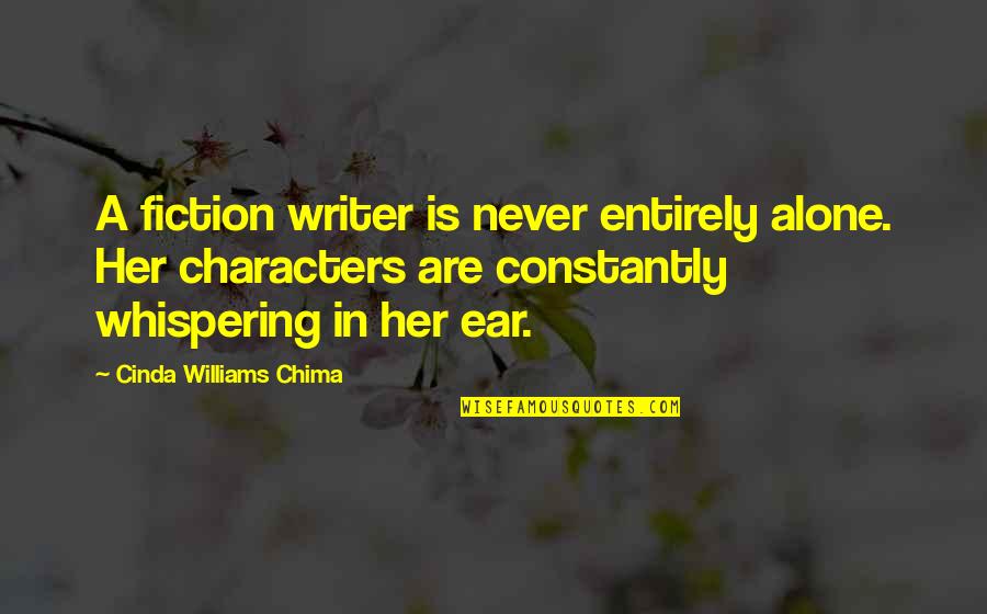 Cinda Quotes By Cinda Williams Chima: A fiction writer is never entirely alone. Her