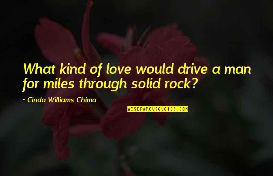 Cinda Quotes By Cinda Williams Chima: What kind of love would drive a man