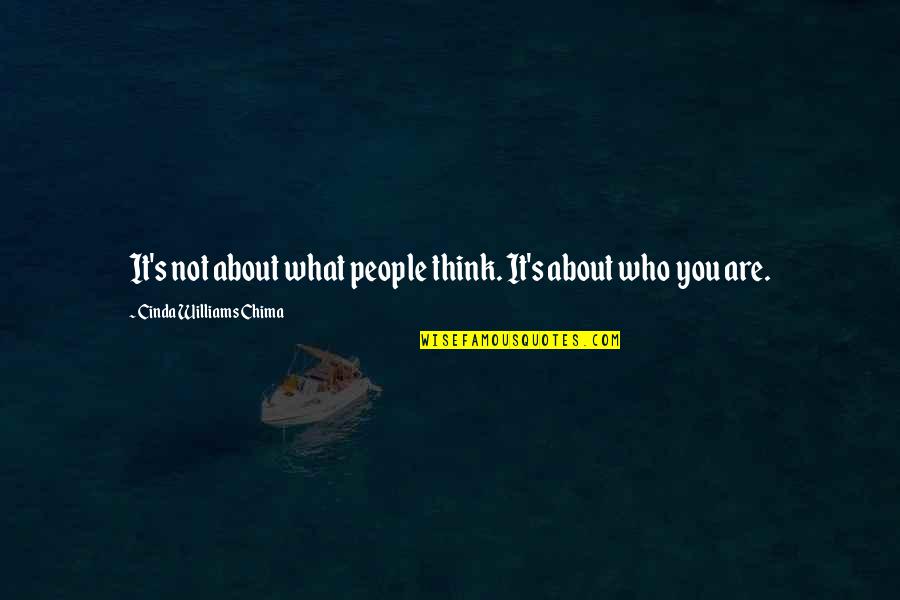 Cinda Quotes By Cinda Williams Chima: It's not about what people think. It's about