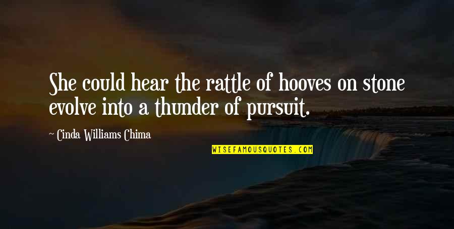 Cinda Williams Chima Quotes By Cinda Williams Chima: She could hear the rattle of hooves on