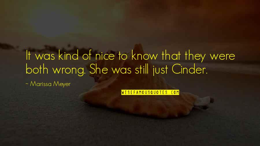 Cinder Marissa Meyer Quotes By Marissa Meyer: It was kind of nice to know that