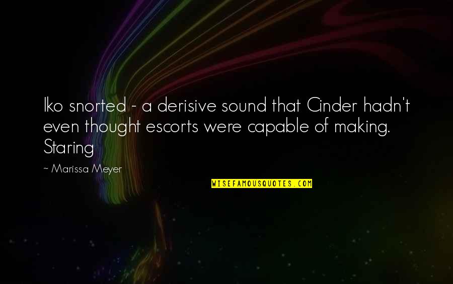 Cinder Marissa Meyer Quotes By Marissa Meyer: Iko snorted - a derisive sound that Cinder