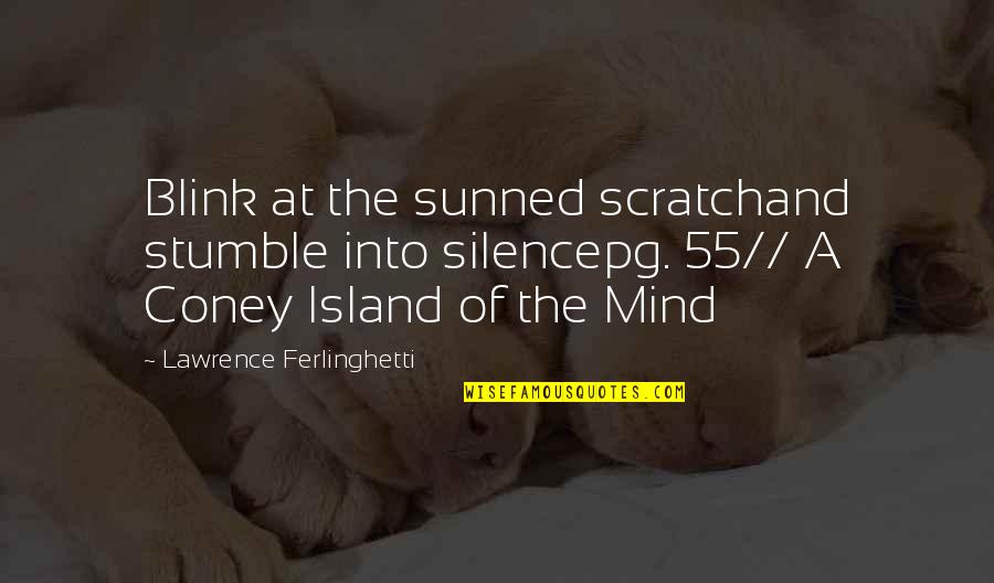 Cinderella Brandy Quotes By Lawrence Ferlinghetti: Blink at the sunned scratchand stumble into silencepg. Cinderella Brandy Quotes By Lawrence Ferlinghetti: Blink at the sunned scratchand stumble into silencepg.