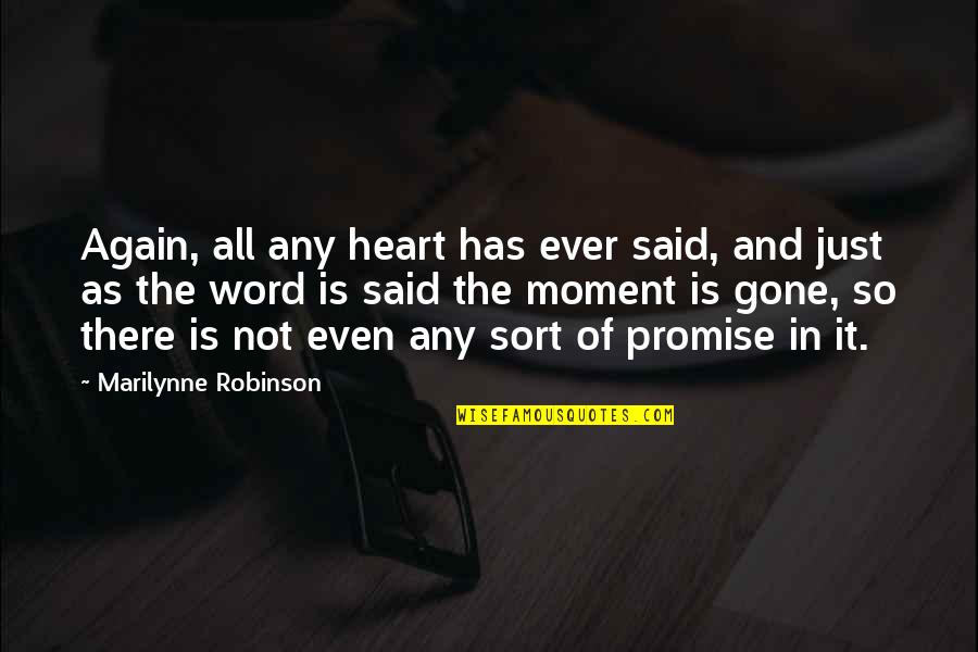 Cinderella Glass Slipper Quotes By Marilynne Robinson: Again, all any heart has ever said, and