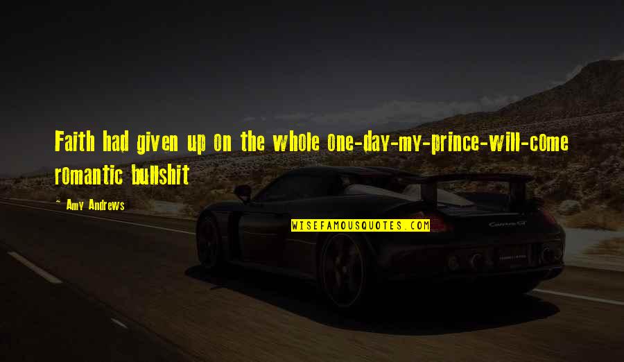 Cinderella Quotes By Amy Andrews: Faith had given up on the whole one-day-my-prince-will-come