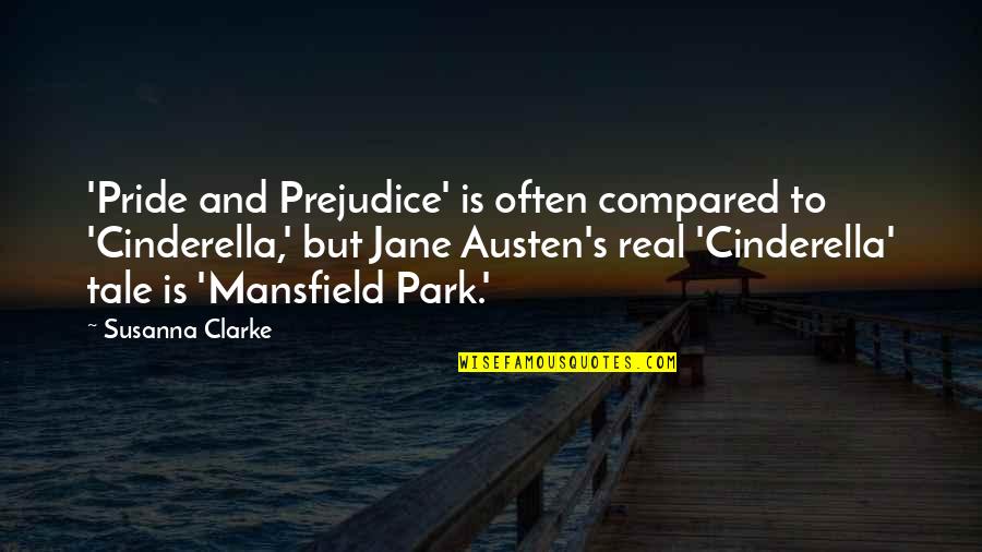 Cinderella Quotes By Susanna Clarke: 'Pride and Prejudice' is often compared to 'Cinderella,' Cinderella Quotes By Susanna Clarke: 'Pride and Prejudice' is often compared to 'Cinderella,'