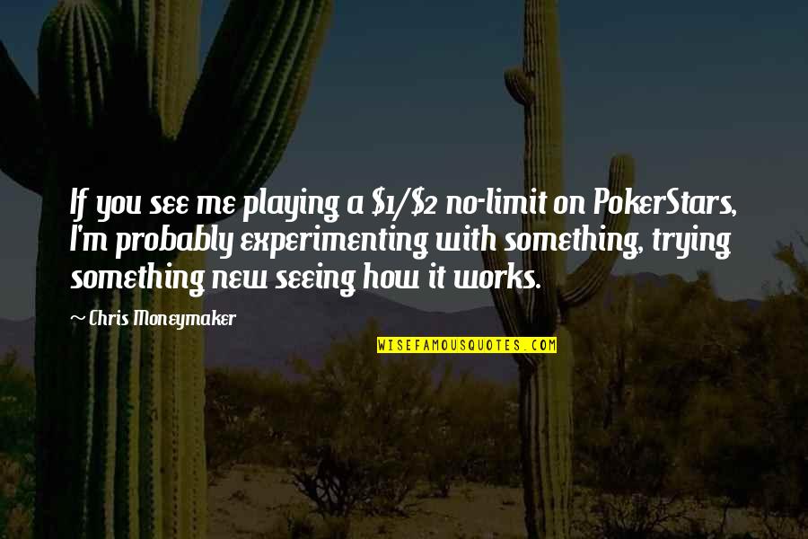 Cinderella S Fairy Quotes By Chris Moneymaker: If you see me playing a $1/$2 no-limit Cinderella S Fairy Quotes By Chris Moneymaker: If you see me playing a $1/$2 no-limit