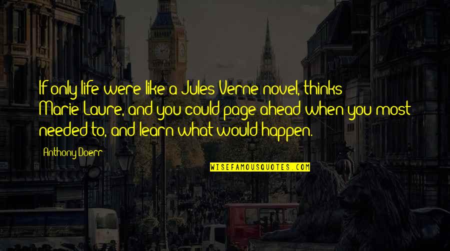 Cinderella Story Quotes By Anthony Doerr: If only life were like a Jules Verne