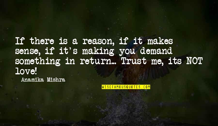 Cindy Moon Quotes By Anamika Mishra: If there is a reason, if it makes