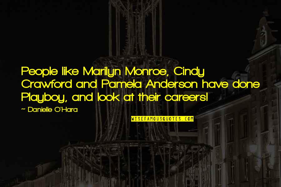 Cindy Quotes By Danielle O'Hara: People like Marilyn Monroe, Cindy Crawford and Pamela