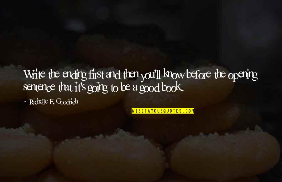 Cine Pic With Quotes By Richelle E. Goodrich: Write the ending first and then you'll know Cine Pic With Quotes By Richelle E. Goodrich: Write the ending first and then you'll know