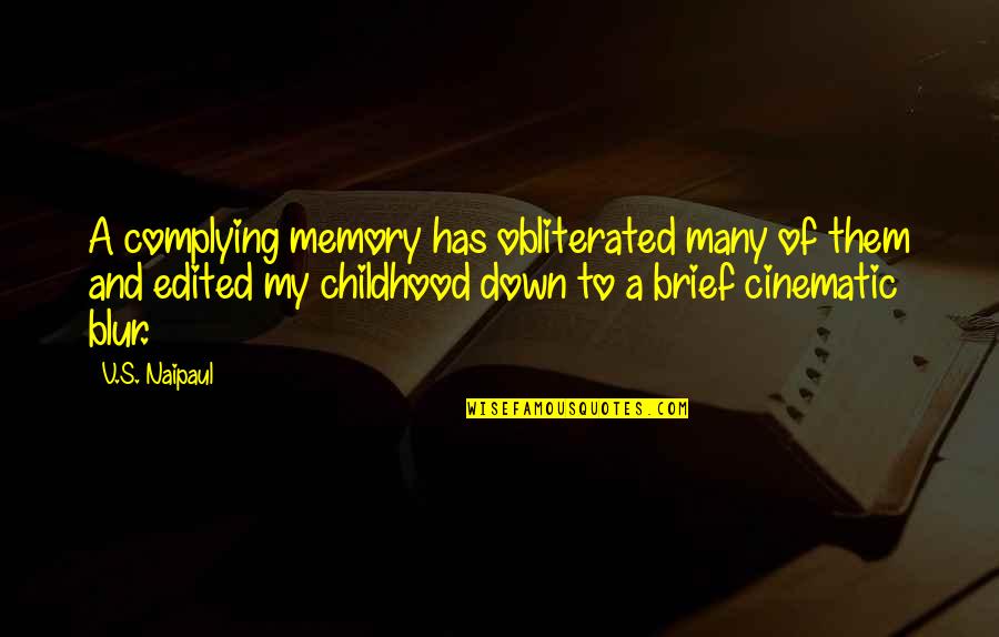 Cinematic Quotes By V.S. Naipaul: A complying memory has obliterated many of them