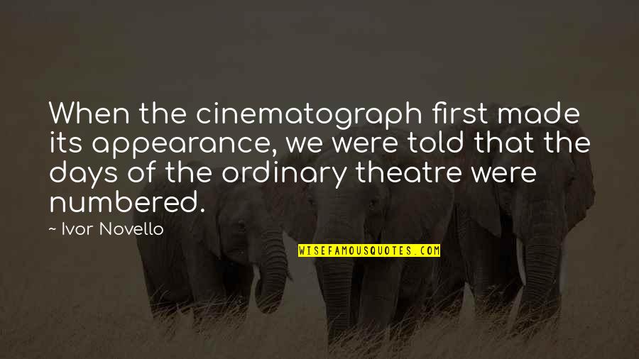 Cinematograph Quotes By Ivor Novello: When the cinematograph first made its appearance, we