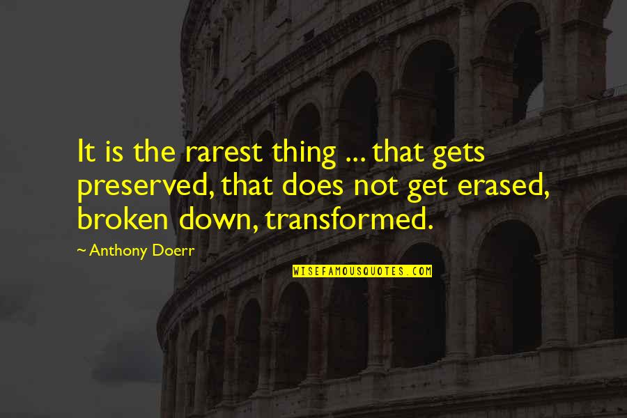 Cinese Justice Quotes By Anthony Doerr: It is the rarest thing ... that gets
