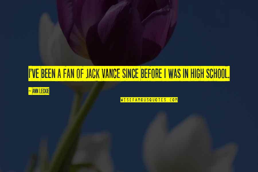 Cinestar Quotes By Ann Leckie: I've been a fan of Jack Vance since