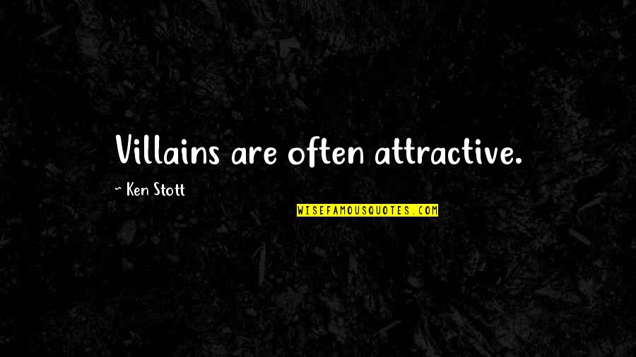 Cinestill Quotes By Ken Stott: Villains are often attractive.