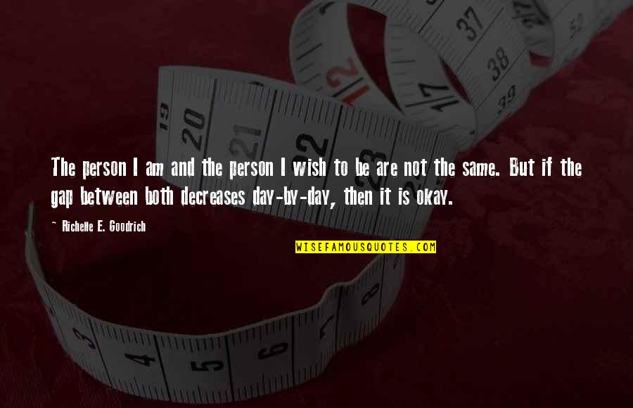 Cingel Landscape Quotes By Richelle E. Goodrich: The person I am and the person I Cingel Landscape Quotes By Richelle E. Goodrich: The person I am and the person I