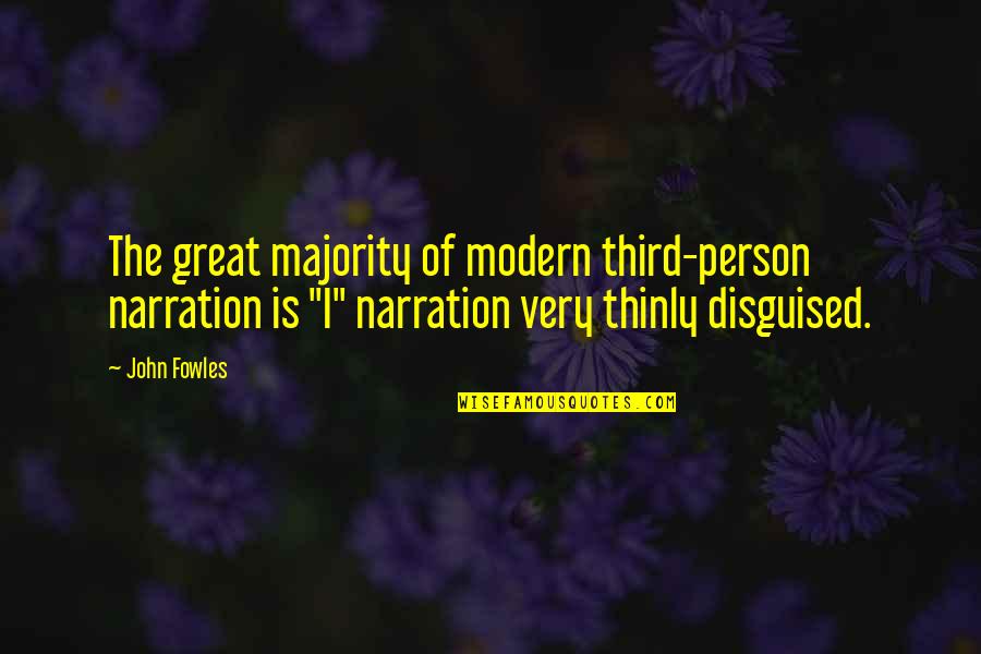 Cinghiale Bianco Quotes By John Fowles: The great majority of modern third-person narration is Cinghiale Bianco Quotes By John Fowles: The great majority of modern third-person narration is