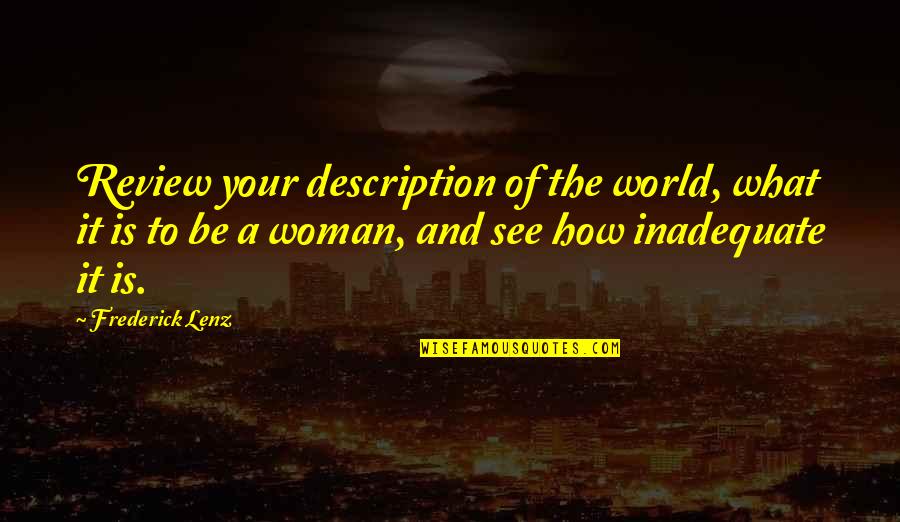 Cinismo Definicion Quotes By Frederick Lenz: Review your description of the world, what it